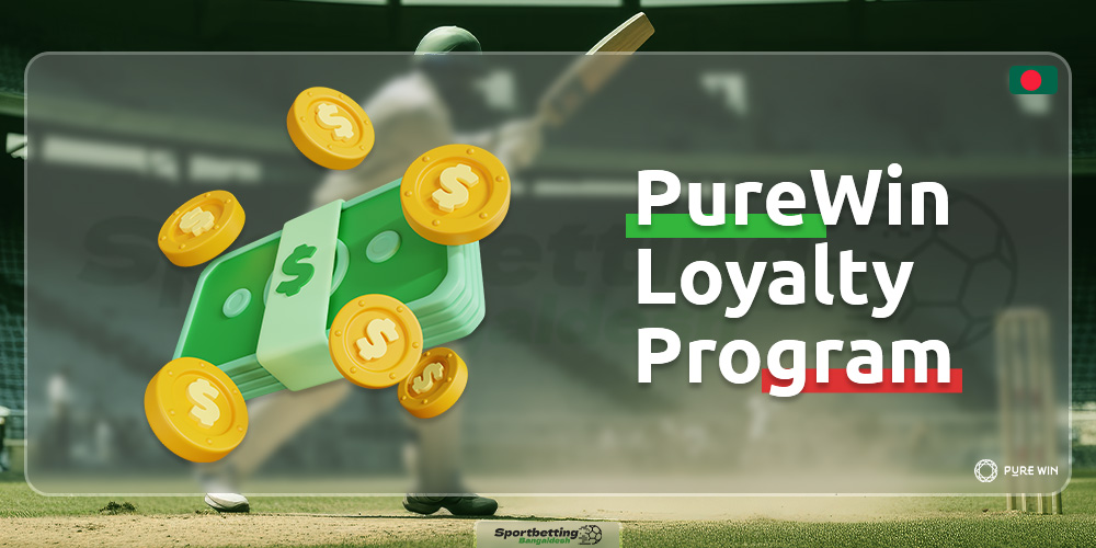 The PureWin platform offers a loyalty program for players from Bangladesh