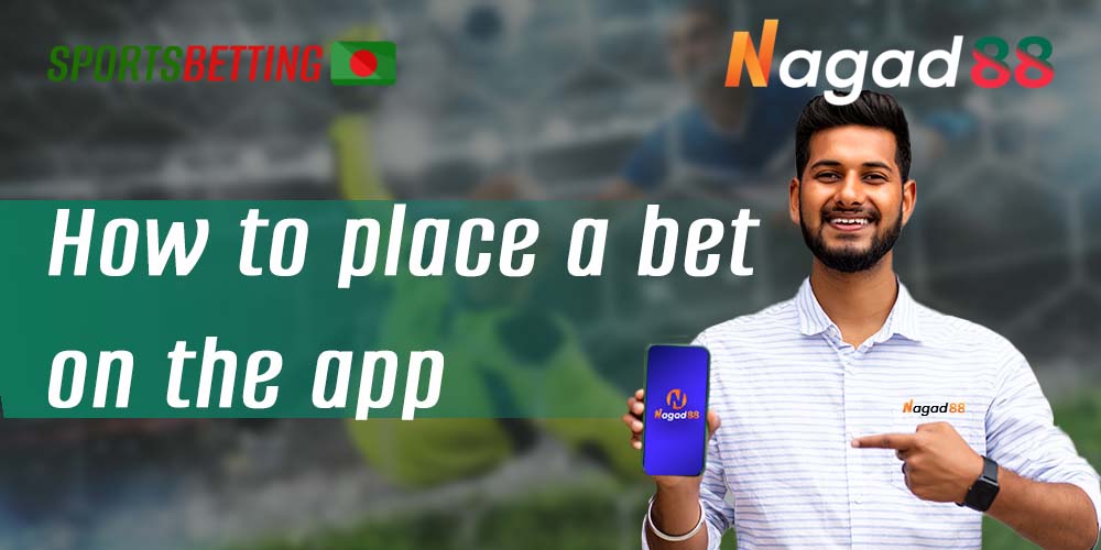 Step by step instruction how to make your first bet with Nagad88 app 