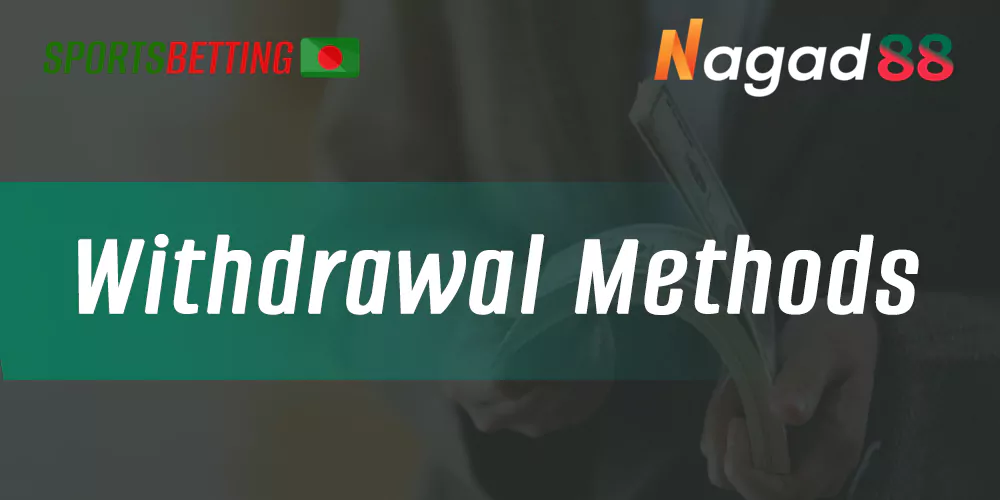 Which withdrawal methods are available on Nagad88 for Bangladeshi users?