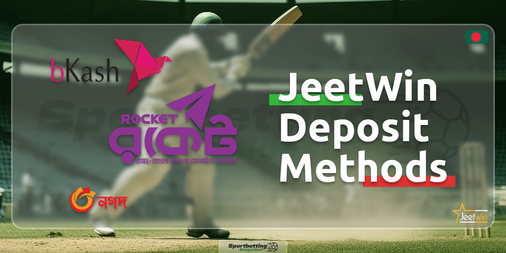 Available deposit methods on the JeetWin platform for players from Bangladesh