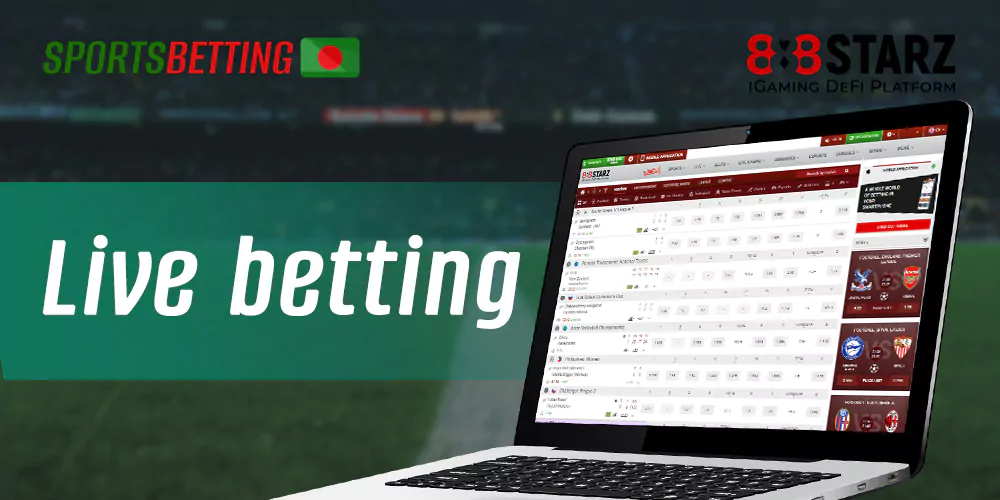 Features of live betting on the site of bookmaker 888starz bangladesh