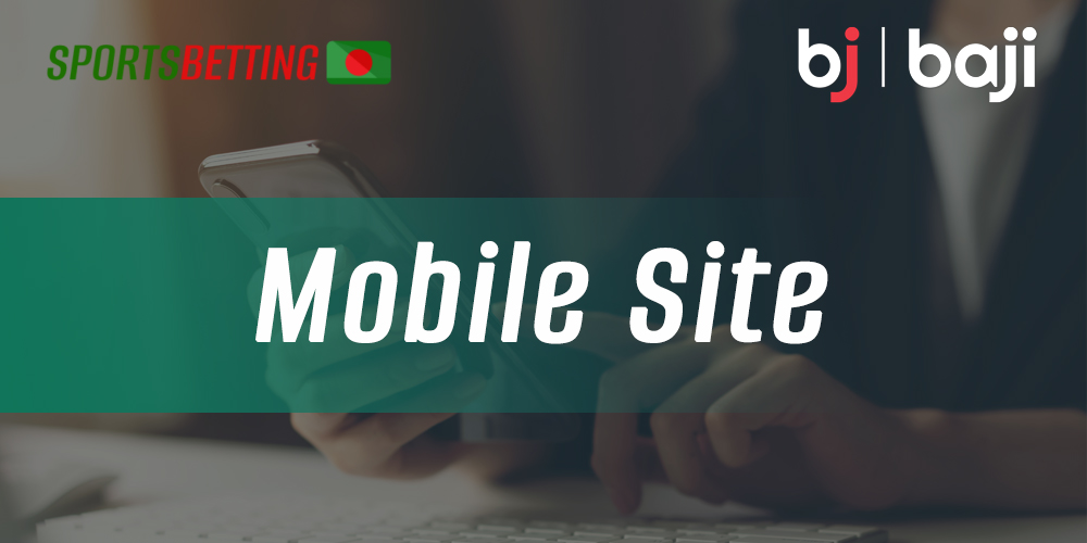 Mobile version of Baji bookmaker's website: features and advantages