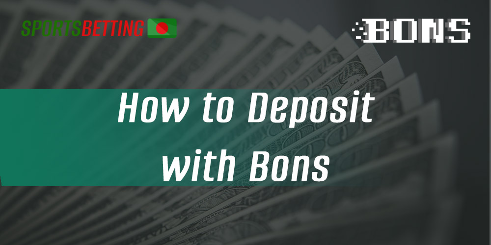 Step by step instructions on how to make a deposit at Bons Bangladesh