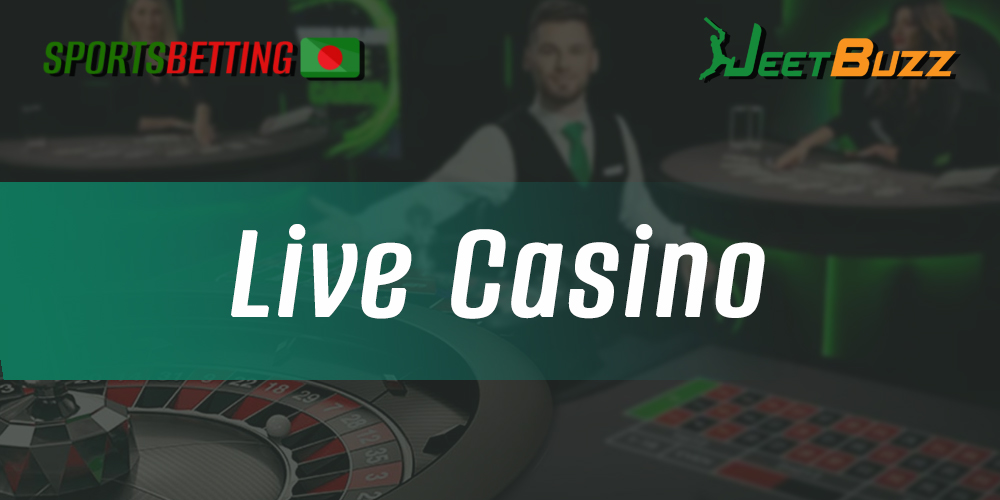 Types of live casino games available at JeetBuzz for Bangladeshi users