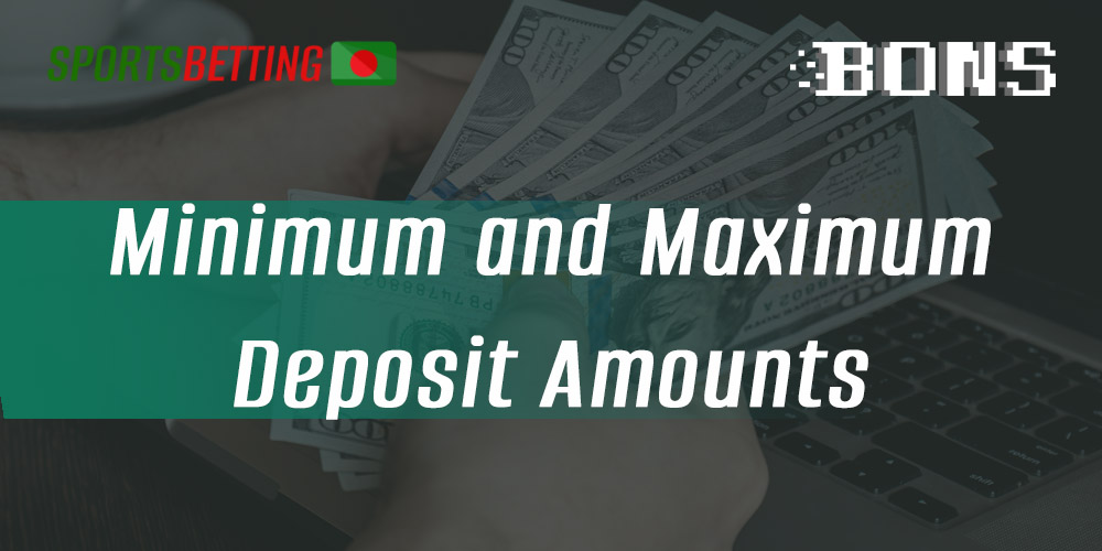 Minimum and maximum amount for making a deposit on Bons