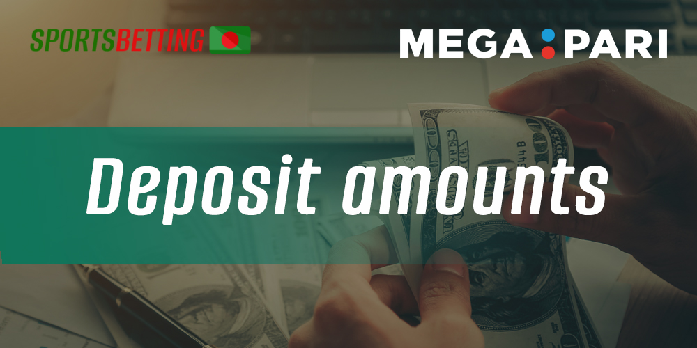Minimum and maximum amount available for Megapari deposit