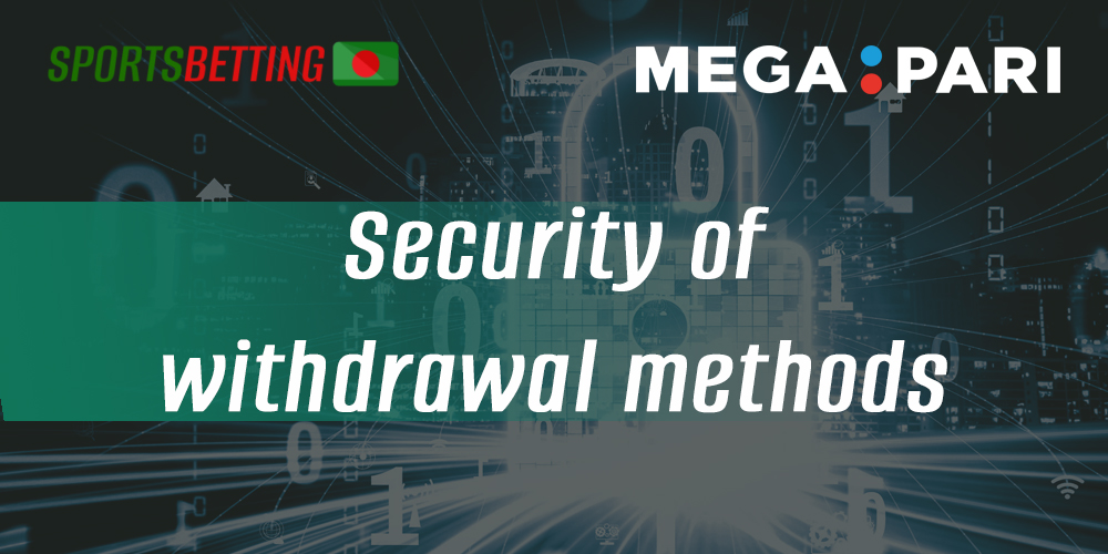 How safe is it to withdraw your winnings from Megapari?