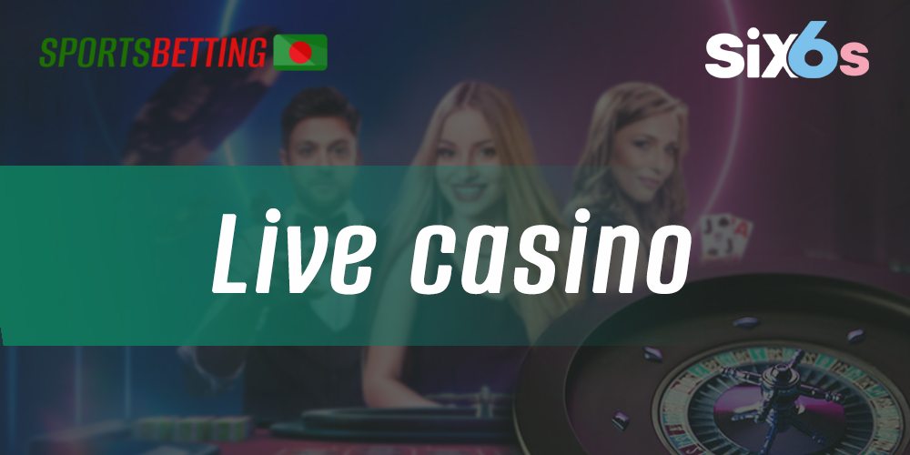 How beginners at Six6s can start playing at the live casino section of the site