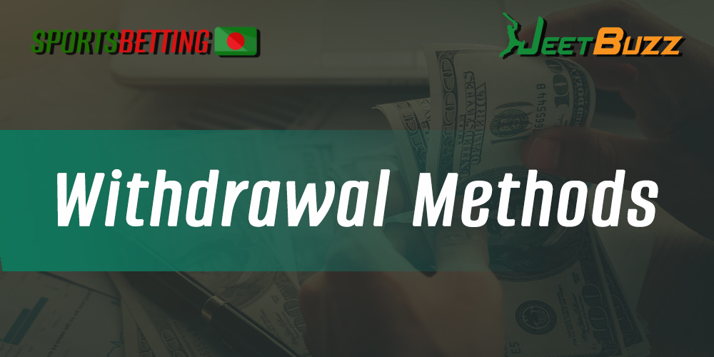 All methods available for withdrawal from JeetBuzz, fees and limits