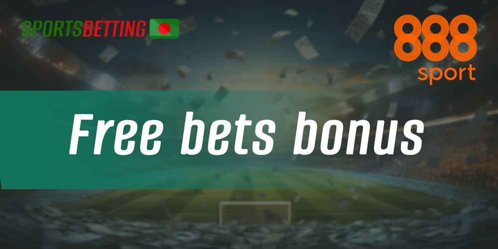 Free bets bonus on 888Sport for Bangladeshi users