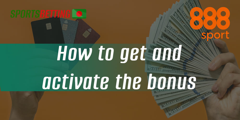 Instructions on how to get and activate bonuses at 888Sport Bangladesh