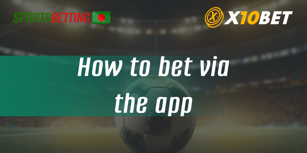 Step-by-step instruction for the first bet in x10Bet mobile application 