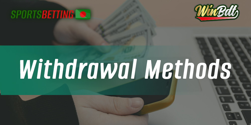 Withdrawal methods available at WinBDT Bangladesh