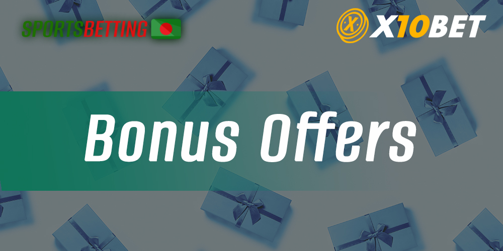 Bonus offers from online bookmaker x10Bet Bangladesh