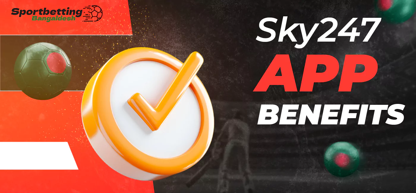 What benefits bngladesh users will find in the Sky247 app