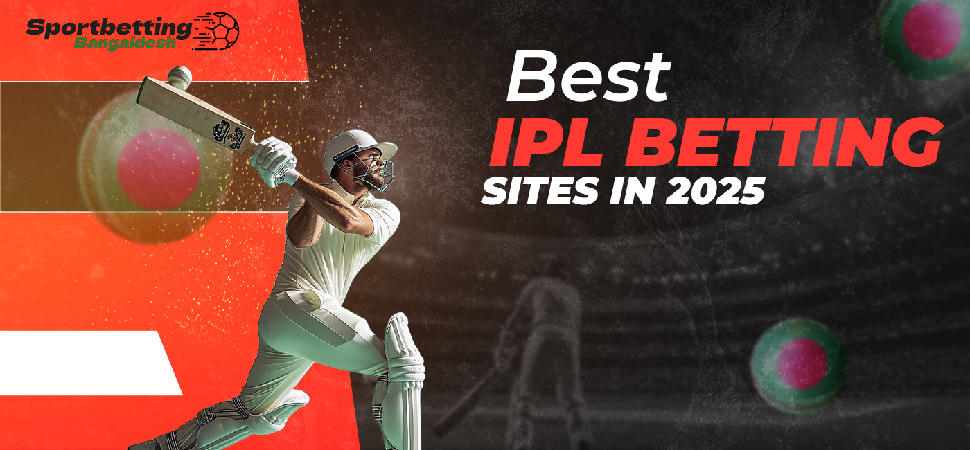 Best sites in bangladesh for betting on IPL in 2025