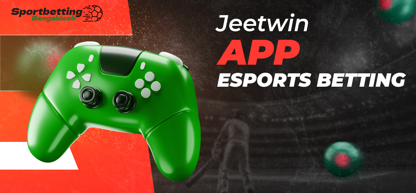 E-sports events users from Bangladesh can bet in the Jeetwin app