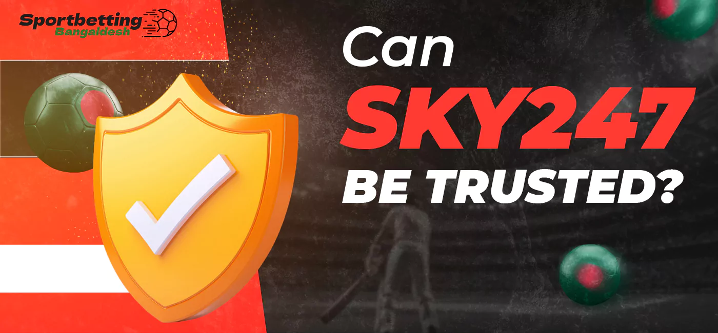 Can Bangladeshi users completely trust the Sky247 bookmaker
