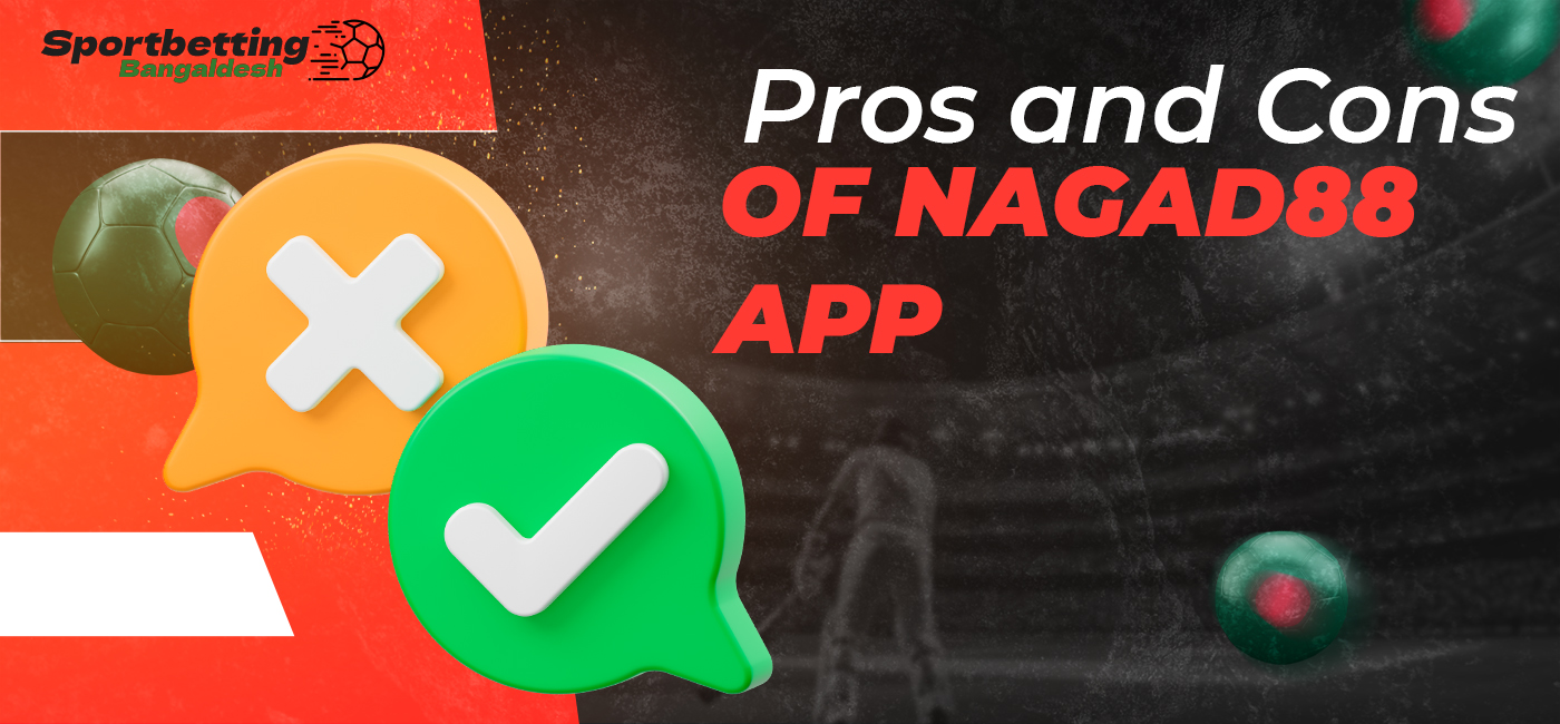 Main advantages and disadvantages of Nagad88 mobile betting app