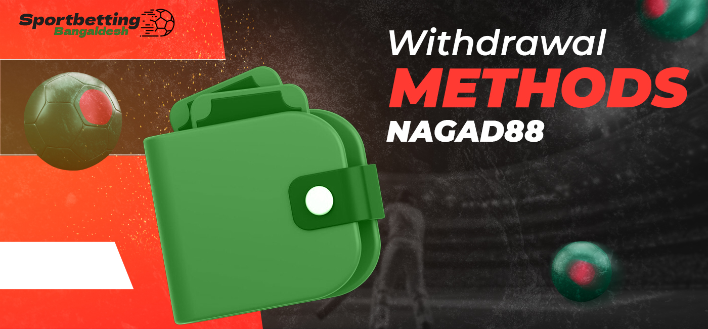 Withdrawal methods available on Nagad88 for Bangladeshi users