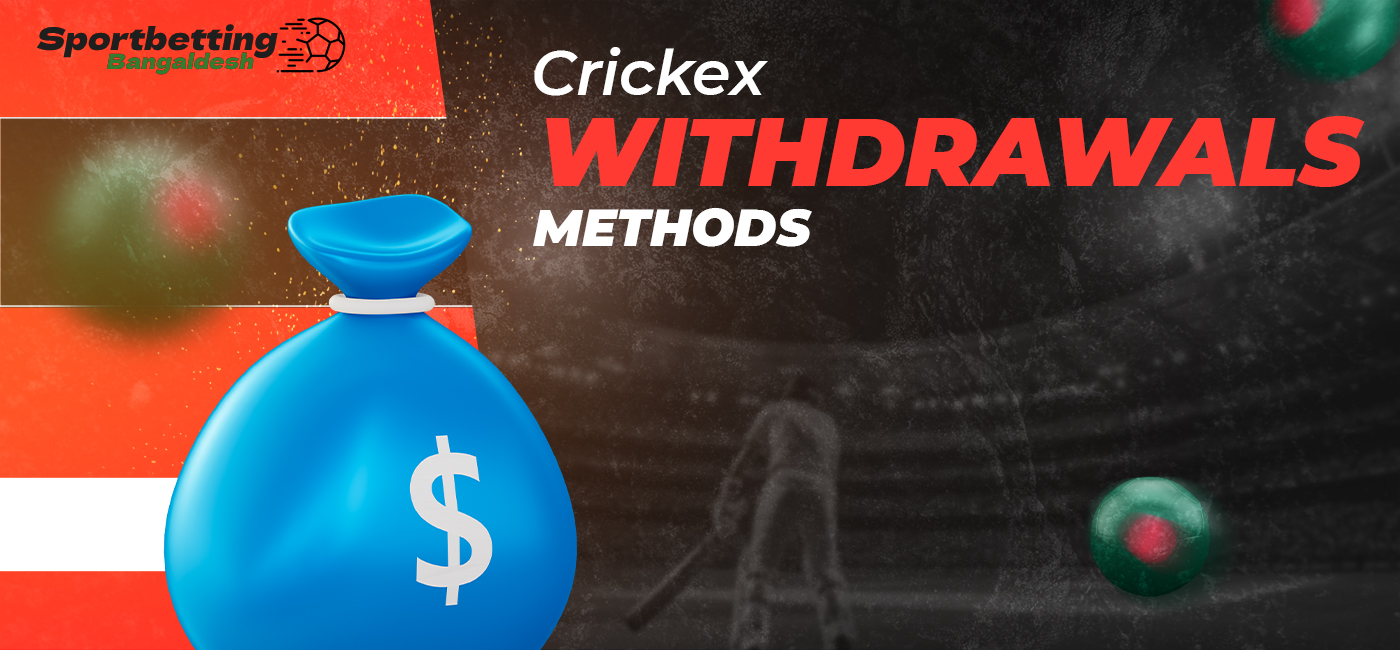 Methods available to Bangladeshi betting fans to withdraw funds from Crickex