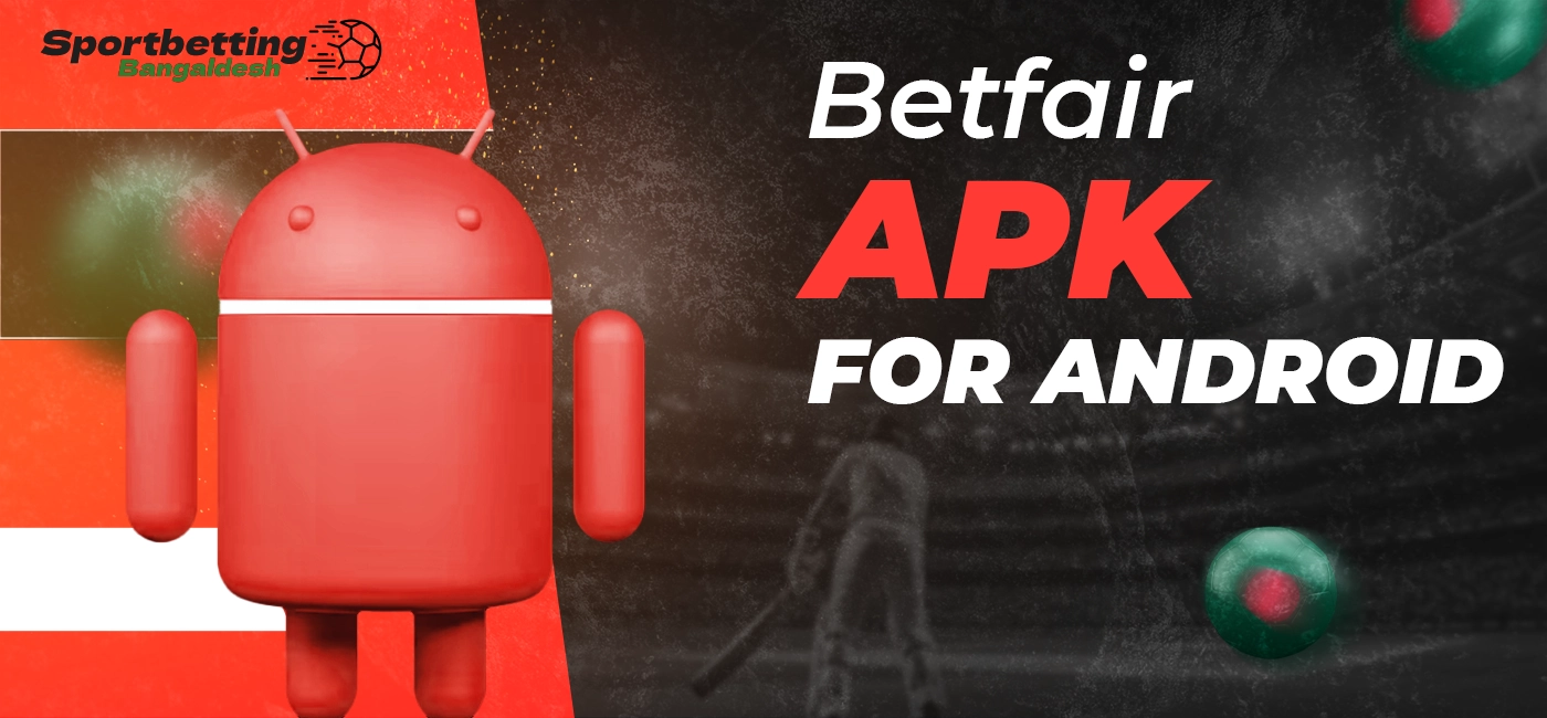 Betfair apk for Android devices with detailed features in 2025 in Bangladesh