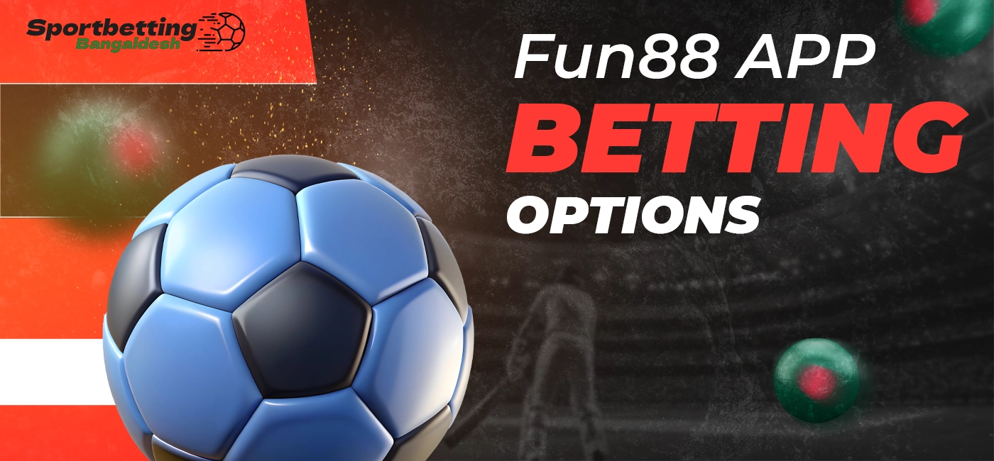 Betting options in Fun88 app with overview of supported formats