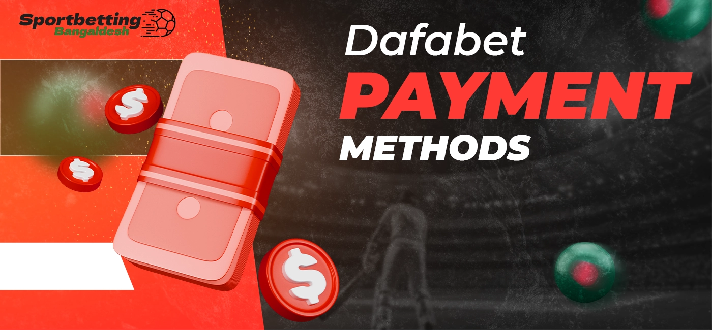 Deposit and withdrawal methods available on the Dafabet platform