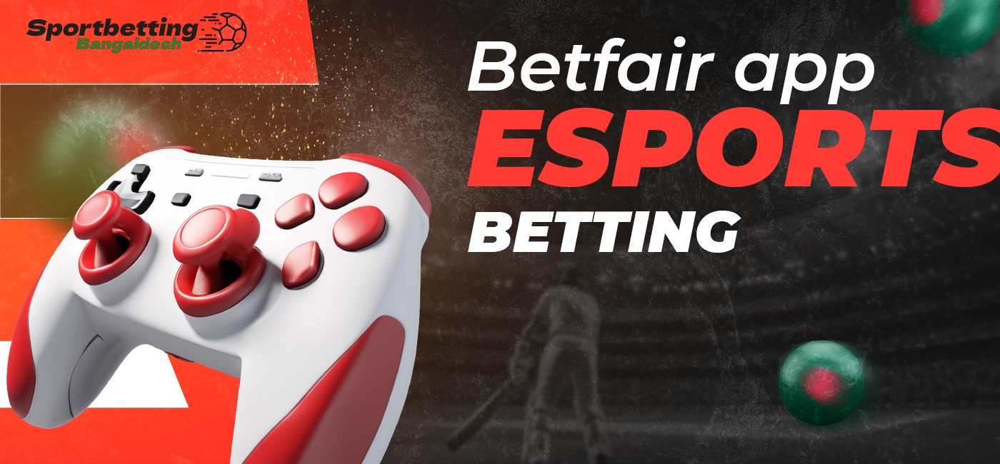 Esports section in the Betfair app with key features in 2025