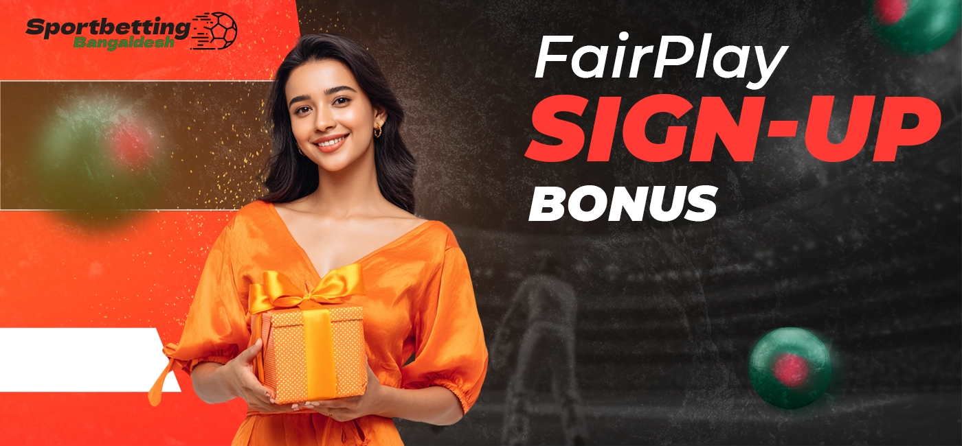 Conditions for receiving a Fairplay sign-up bonus in Bangladesh