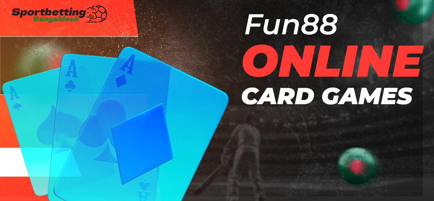 Fun88 online card games with outlined main varieties and details in 2025