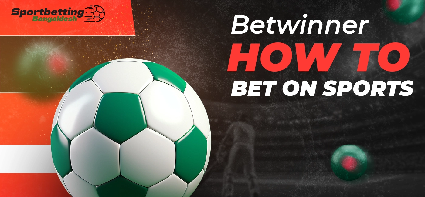 Explanation of the process of betting on sports through the Betwinner platform