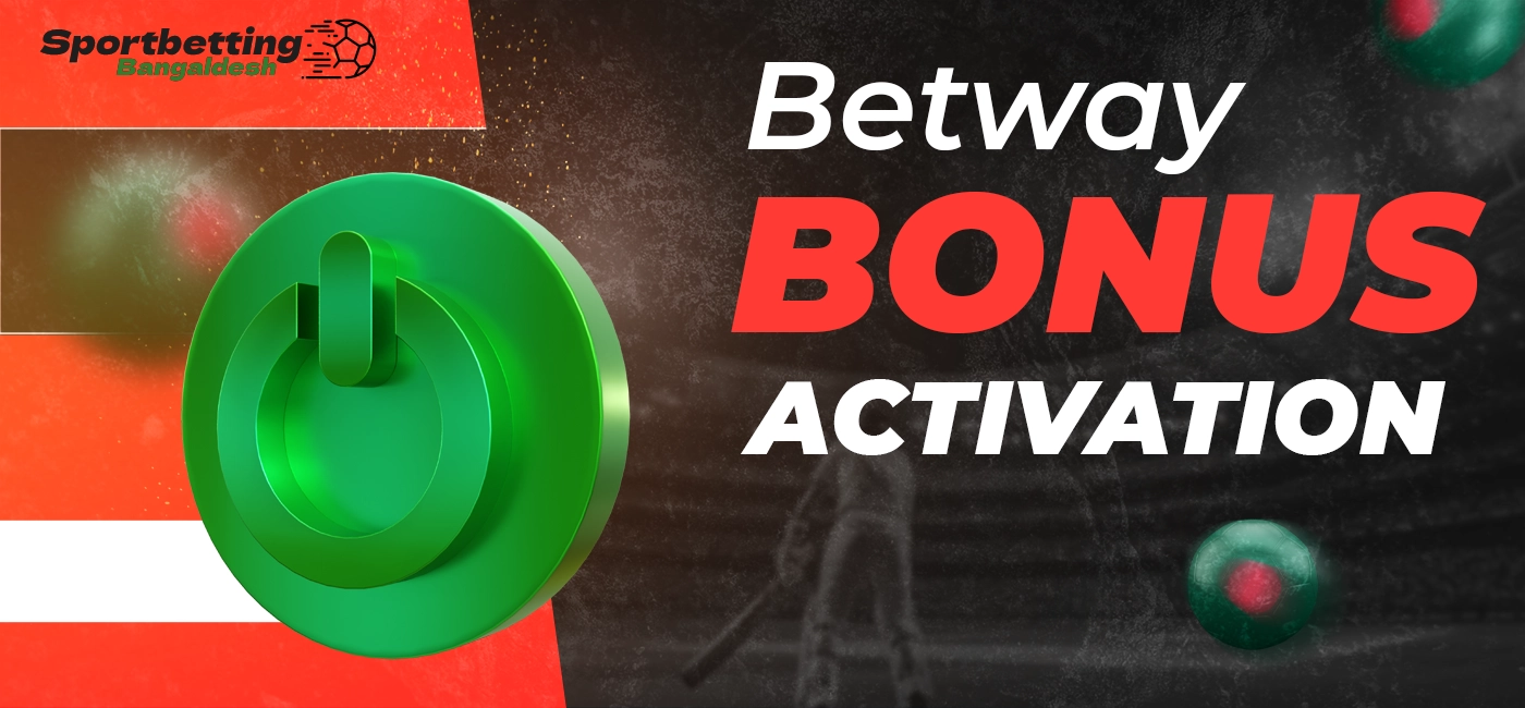Getting and activating Betway bonus with listed essential steps