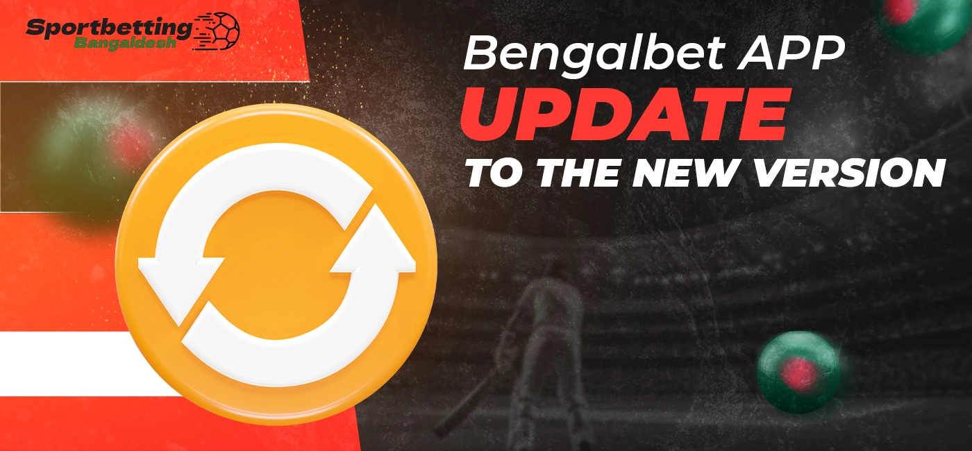 Updating the Bengalbet app to the new version in 2025