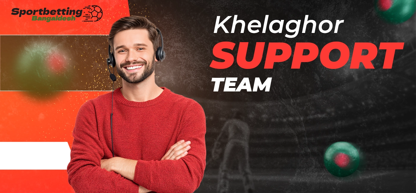 Support at Khelaghor, help centre, available channels in Bangladesh