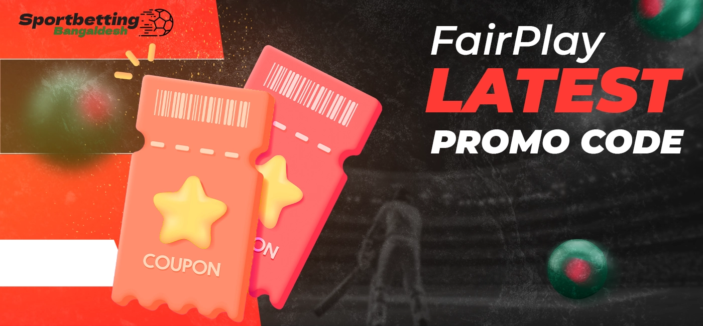 Current FairPlay promo code 2025 for users from Bangladesh