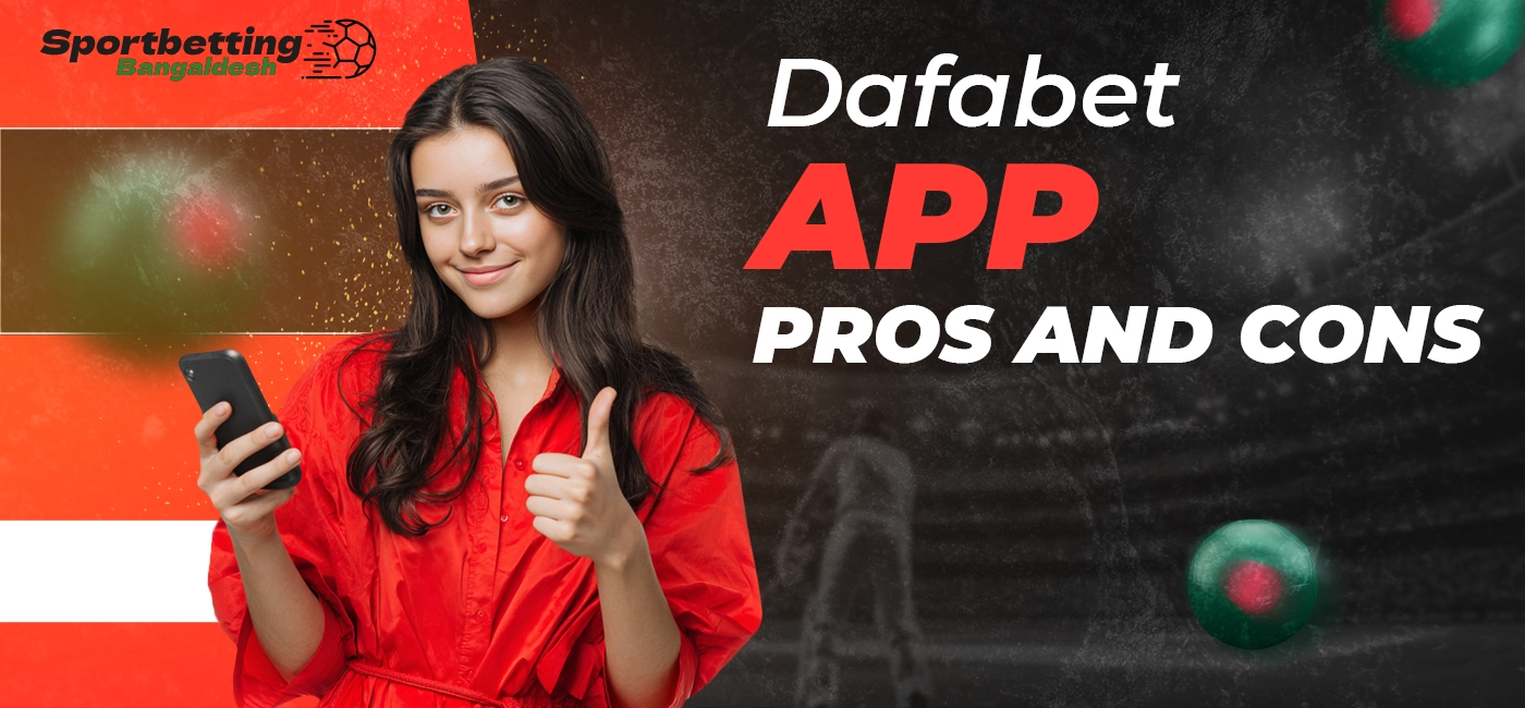 The main pros and cons of the Dafabet mobile app without unnecessary details