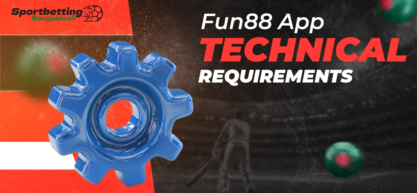 Technical requirements needed for stable operation of Fun88 app