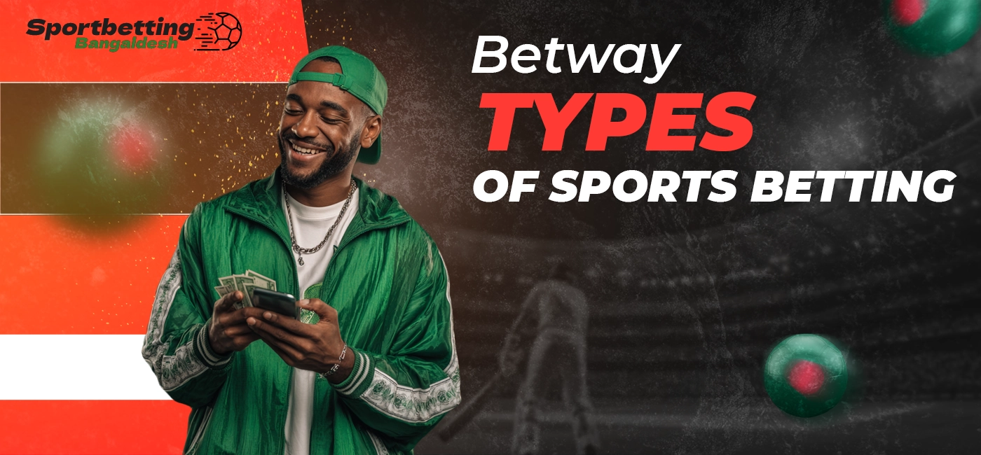 Betway types of sports betting with available categories explained in 2025