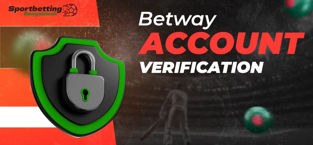Verification requirements for a Betway account with outlined conditions