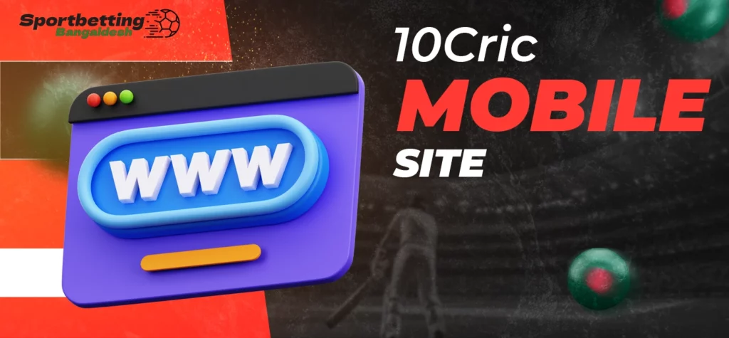 Mobile version of the 10Cric website and comparison with the app