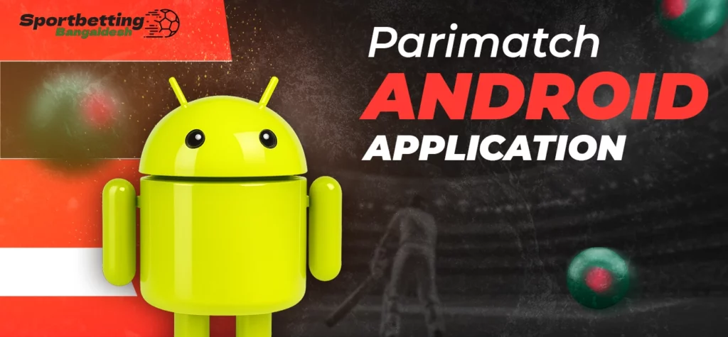 Features, installation process and functionality of Parimatch APK for Android